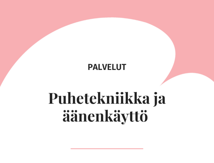 Palvelu – Puhetekniikka ja äänenkäyttö