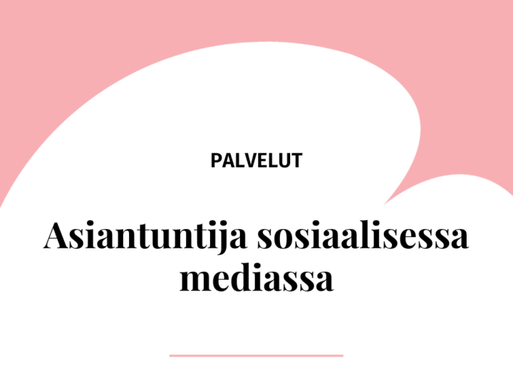 Palvelut – Asiantuntija sosiaalisessa mediassa