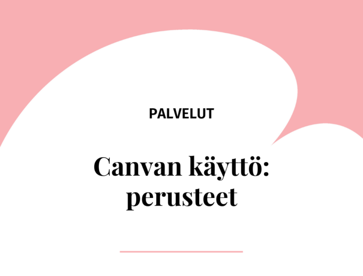 Palvelu – Canvan käyttö perusteet