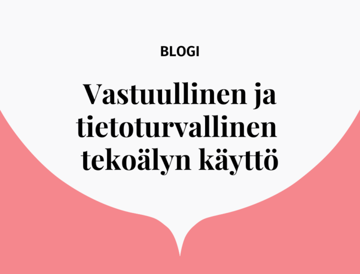 Vastuullinen ja tietoturvallinen tekoälyn käyttö