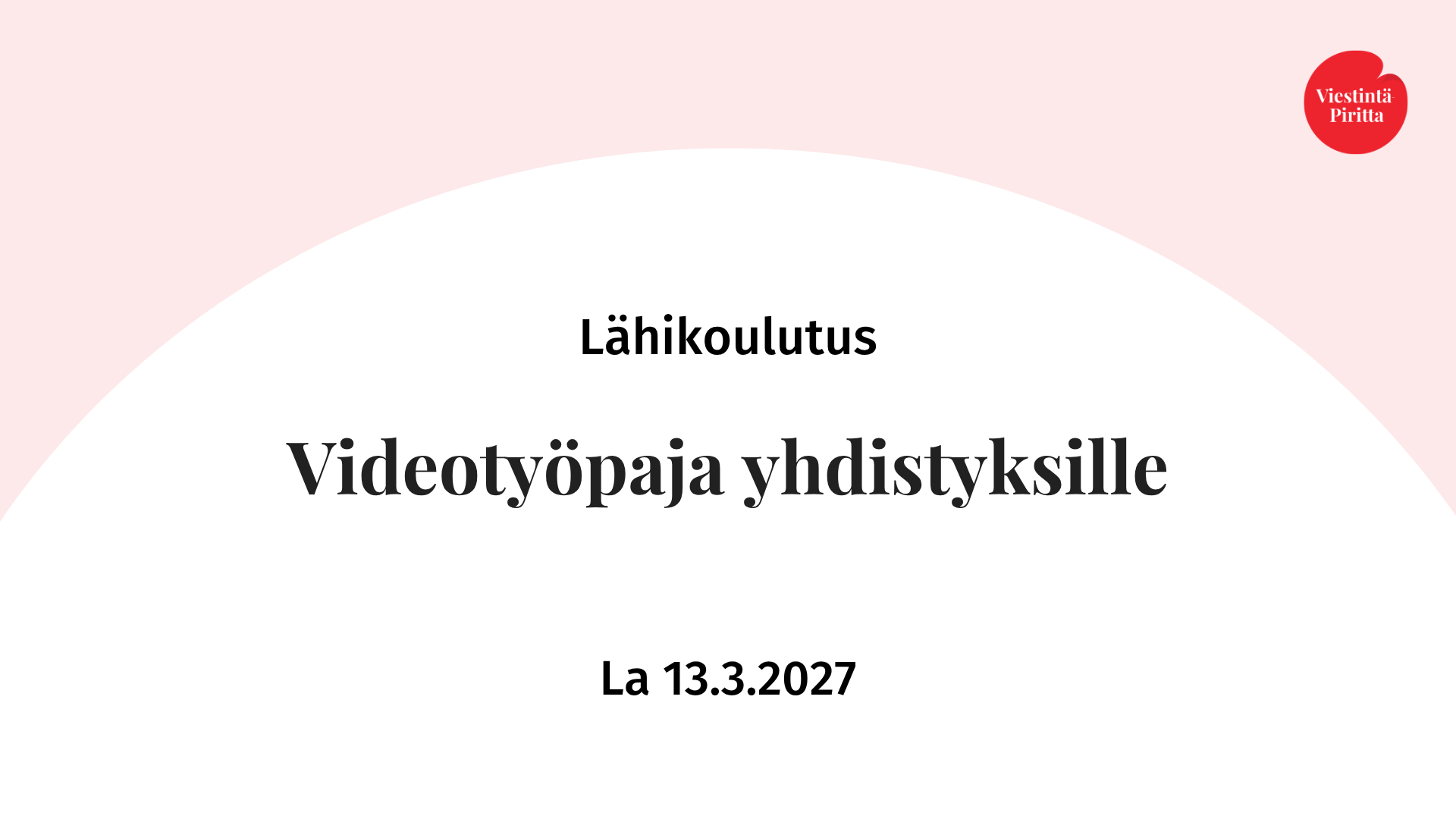 Lähikoulutus: Videotyöpaja yhdistyksille La 13.3.2027
