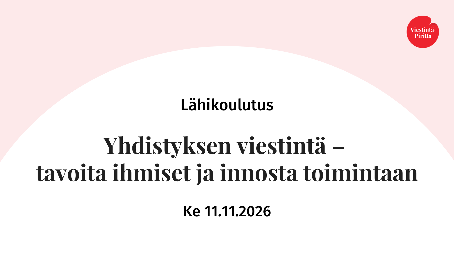 Lähikoulutus: Yhdistyksen viestintä – tavoita ihmiset ja innosta toimintaan Ke 11.11.26